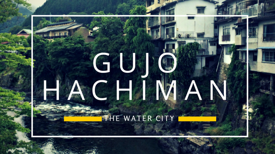 Photo of Gujo Hachiman with the subtitle of  "The Water City"