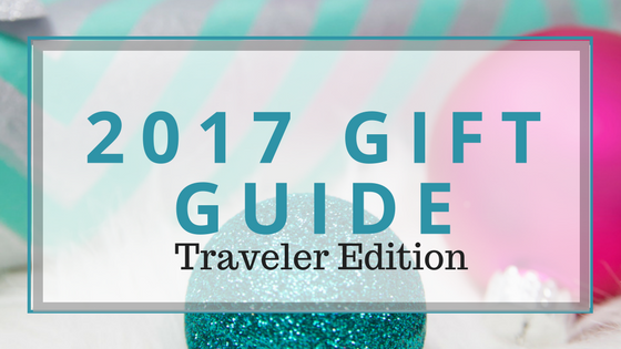2017 Gift guide for travelers: gift ideas for travel lovers